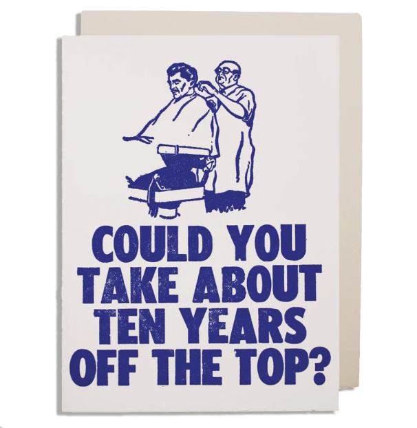 Ten Years Off The Top | Greeting Card