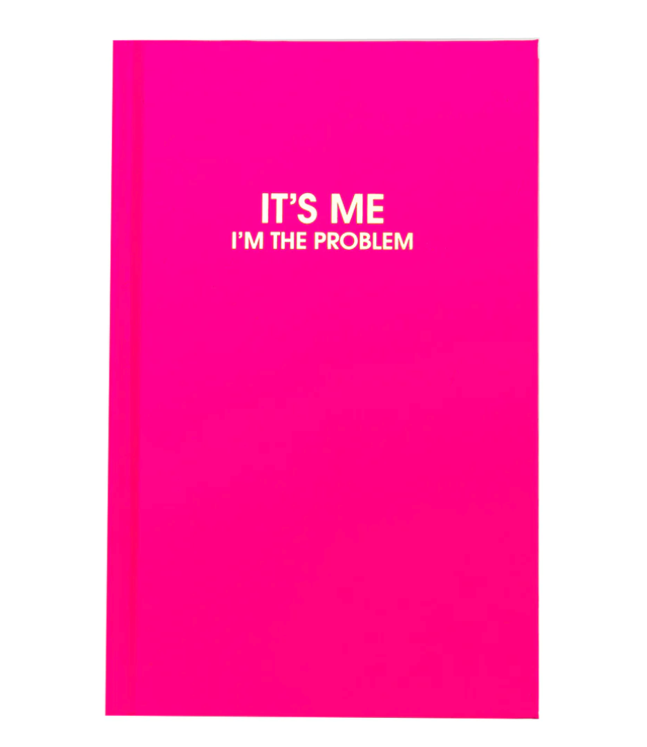 It's Me I'm The Problem Hardcover Journal