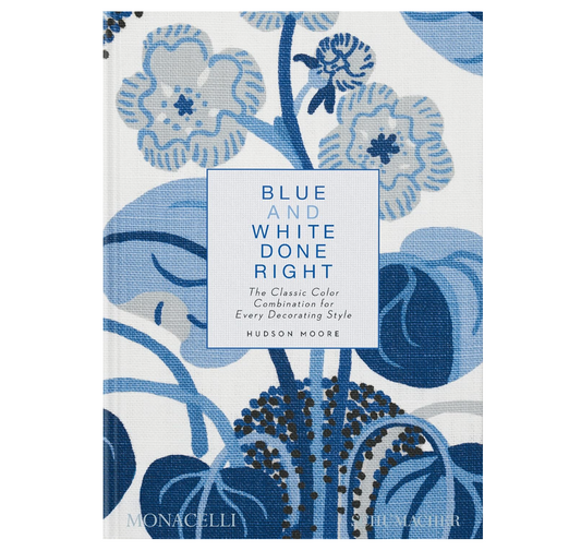 Blue and White Done Right: The Classic Color Combination for Every Decorating Style