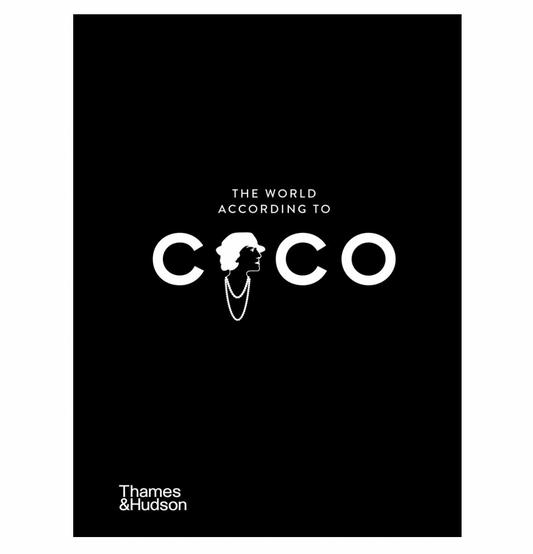 The World According to Coco: The Wit and Wisdom of Coco Chanel