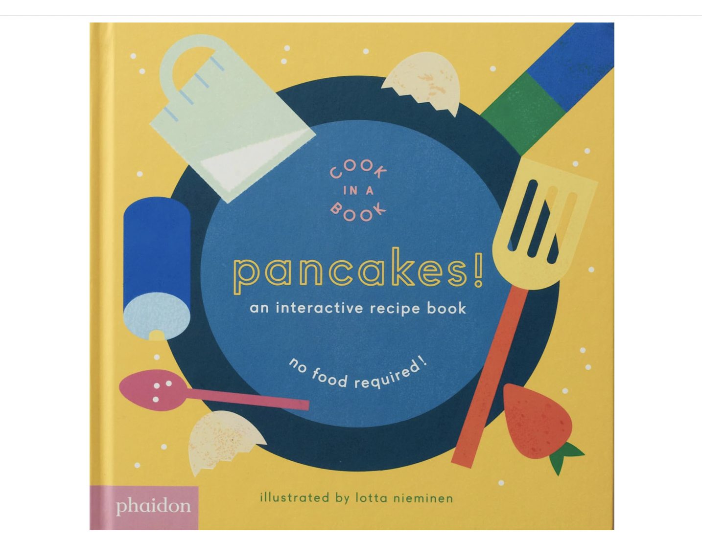 Pancakes!: An Interactive Recipe Book (Cook In A Book)