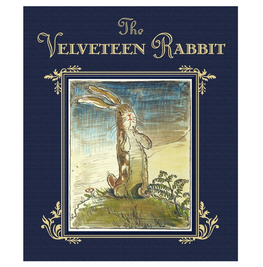 The Velveteen Rabbit: The Classic Children's Book