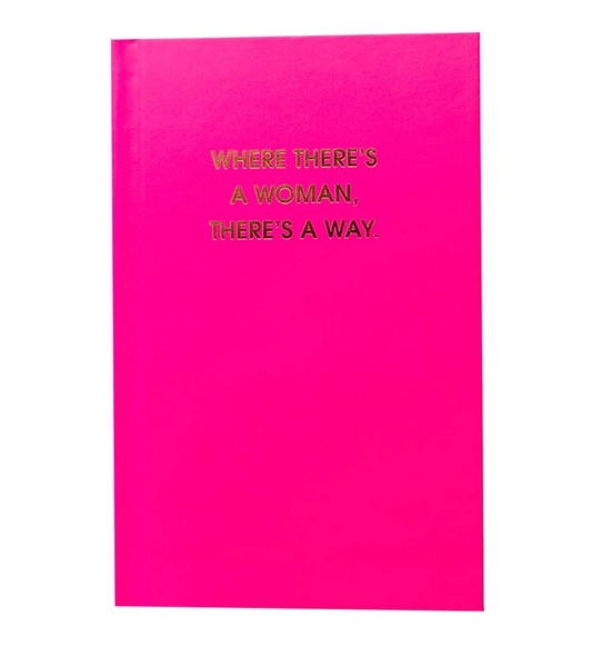 Where There's A Woman There's A Way Hardcover Journal