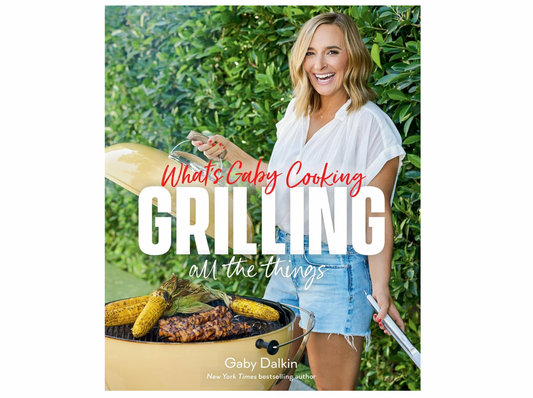 What’s Gaby Cooking: Grilling All the Things Cookbook
