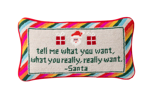 Tell Me What You Want Needlepoint Pillow