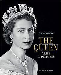 Town & Country: The Queen: A Life in Pictures