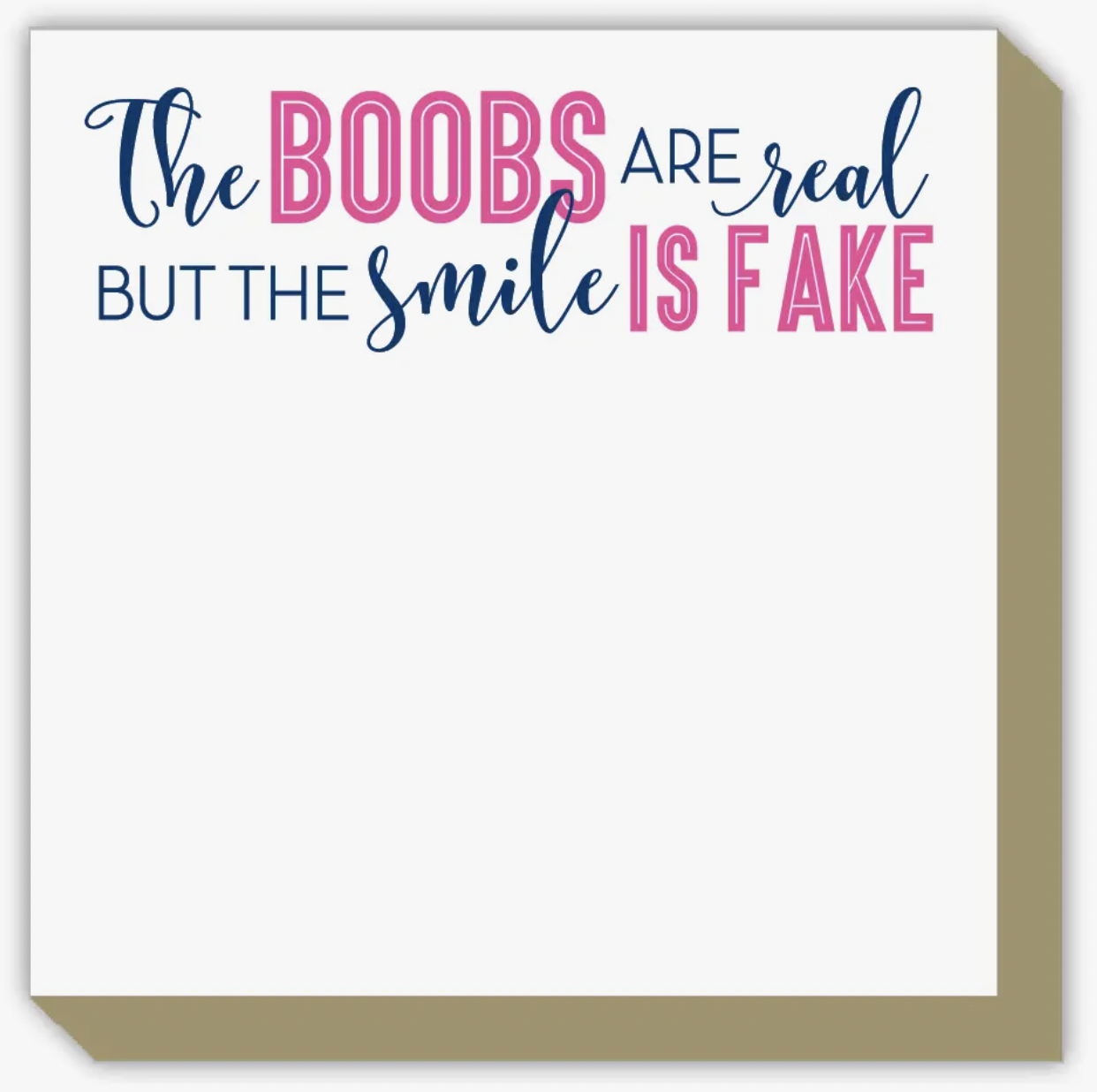 The Boobs Are Real, The Smile Is Fake Luxe Notepad