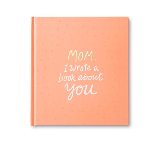 Mom, I Wrote a Book About You