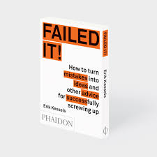 Failed It!:  How to turn mistakes into ideas...